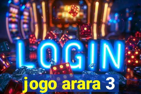 jogo arara 3